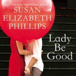 Lady Be Good by Susan Elizabeth Phillips