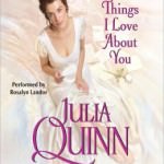 Ten Things I Love About You by Julia Quinn