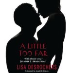 A Little Too Far by Lisa Desrochers