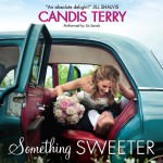 Something Sweeter by Candis Terry