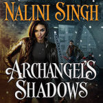 Archangel’s Shadows by Nalini Singh
