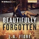 Beautifully Forgotten by L.A. Fiore 