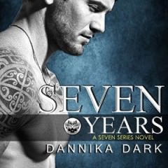 Seven Years by Dannika Dark
