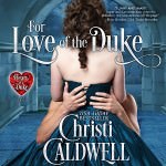 For Love of the Duke by Christi Caldwell