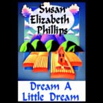 Dream a Little Dream by Susan Elizabeth Phillips