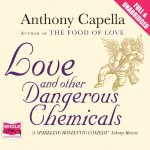 Love and Other Dangerous Chemicals by Anthony Capella