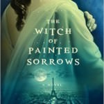 The Witch of Painted Sorrows by M.J. Rose 