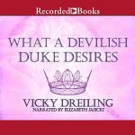 What a Devilish Duke Desires by Vicky Dreiling
