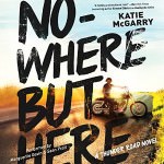 Nowhere but Here by Katie McGarry 