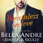 Breathless in Love by Bella Andre and Jennifer Skully