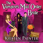 The Vampire's Mail Order Bride by Kristen Painter