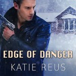 Edge of Danger by Katie Reus