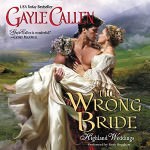 The Wrong Bride by Gayle Callen
