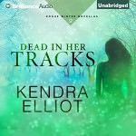 Dead In Her Tracks by Kendra Elliot
