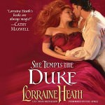 She Tempts the Duke by Lorraine Heath