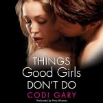 Things Good Girls Don’t Do by Codi Gary
