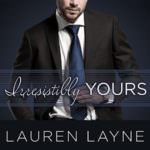 Irresistibly Yours by Lauren Layne