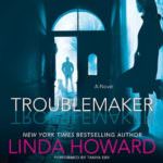Troublemaker by Linda Howard