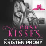 Easy Kisses by Kristen Proby