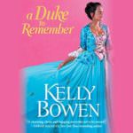 A Duke to Remember by Kelly Bowen