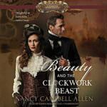 Beauty and the Clockwork Beast by Nancy Campbell Allen