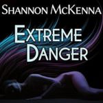 Extreme Danger by Shannon McKenna