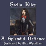 A Splendid Defiance by Stella Riley