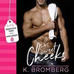 Sweet Cheeks by K Bromberg