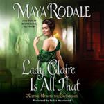 Lady Claire Is All That by Maya Rodale