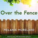 Over the Fence by Melanie Moreland