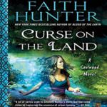Curse on the Land by Faith Hunter