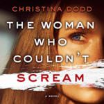 The Woman Who Couldn't Scream by Christina Dodd
