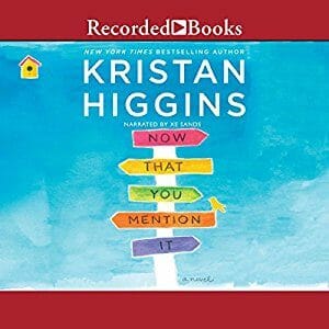 Now That You Mention It by Kristan Higgins