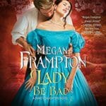 Lady Be Bad by Megan Frampton