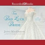 The Bad Luck Bride by Janna MacGregor
