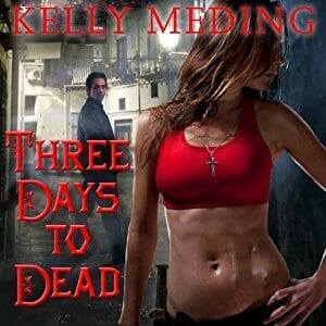 Three Days to Dead by Kelly Meding