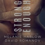 Strong Enough by Melanie Harlow & David Romanov