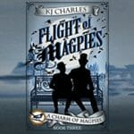 Flight of Magpies by K.J. Charles