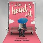 At the Heart of It by Tawna Fenske