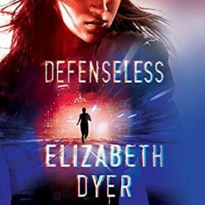 Defenseless by Elizabeth Dyer