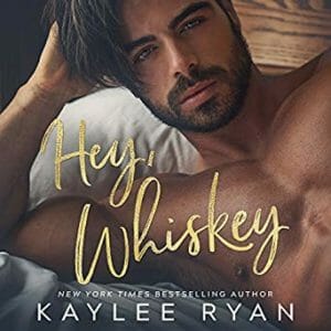 Hey Whiskey by Kaylee Ryan