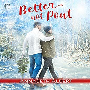 Better Not Pout by Annabeth Albert