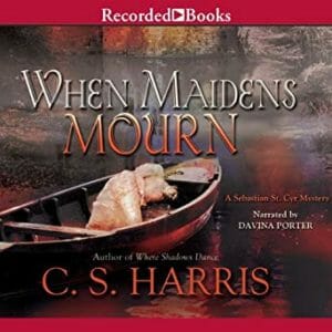 When Maidens Mourn by C.S. Harris