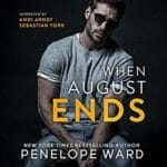 When August Ends by Penelope Rose