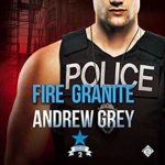 Fire and Granite by Andrew Grey
