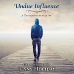 Undue Influence by Jenny Holiday