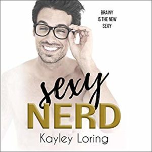 Sexy Nerd by Kayley Loring