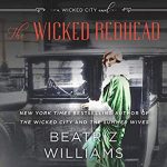 The Wicked Redhead by Beatriz Williams