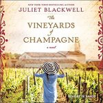 The Vineyards of Champagne by Juliet Blackwell