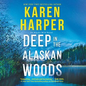 Deep in the Alaskan Woods by Karen Harper